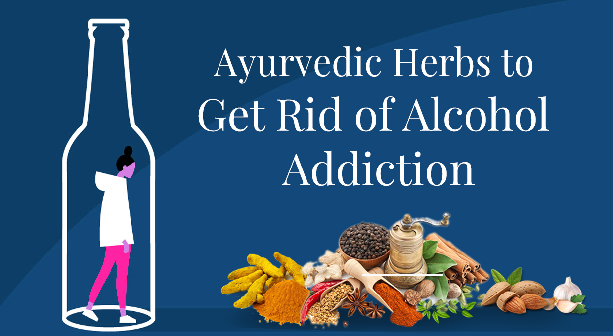 10 Best Ayurvedic Herbs for Alcohol Addiction