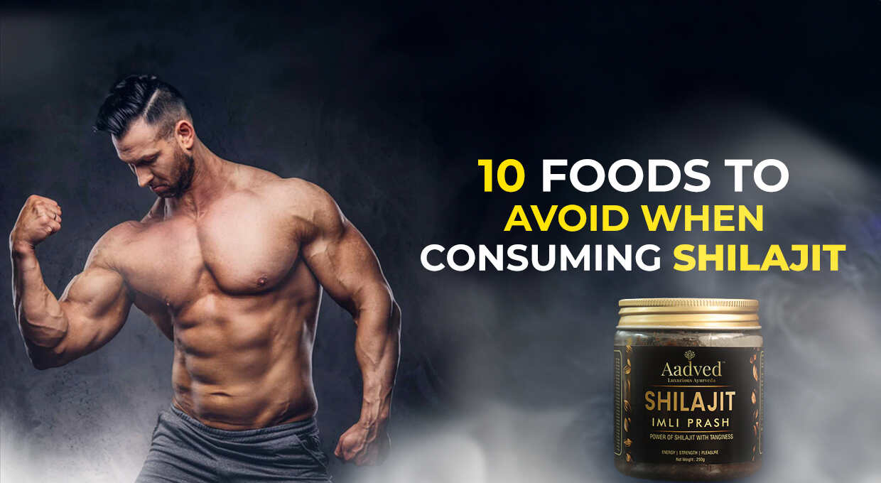 10 Foods to Avoid When Consuming Shilajit