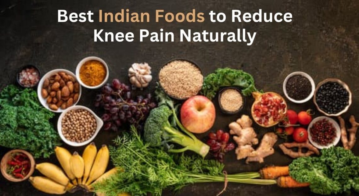 indian foods to reduce knee pain naturally
